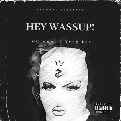 HEY WASSUP! Freestyle ft. Yvng Lex