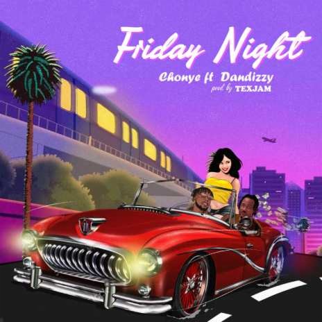 Friday Night (Feat. Dandizzy ) | Boomplay Music