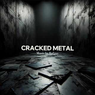 Cracked Metal