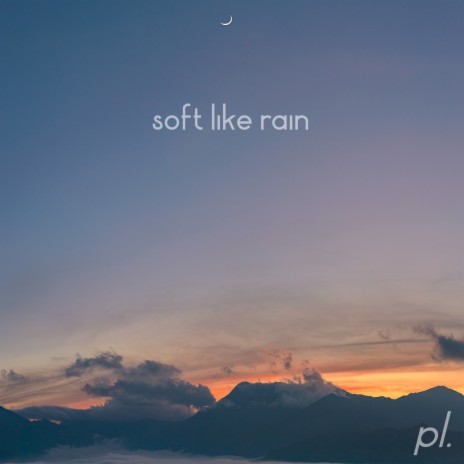 Soft Like Rain | Boomplay Music