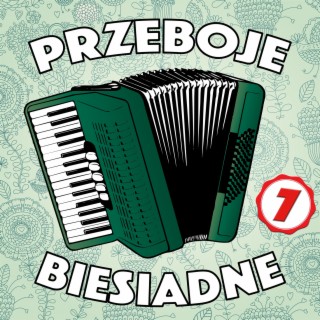 Przeboje Biesiadne 7