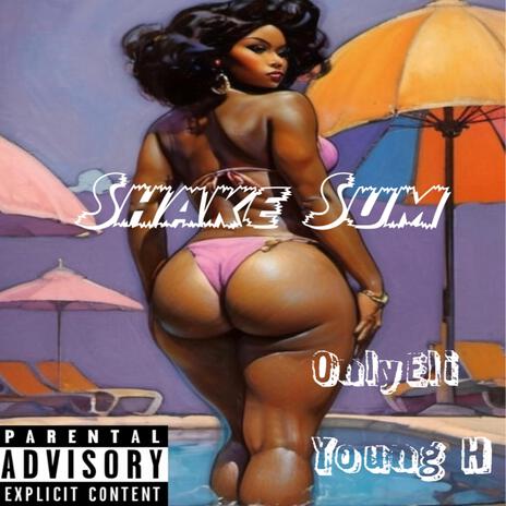 Shake Sum ft. 0nlyEli | Boomplay Music