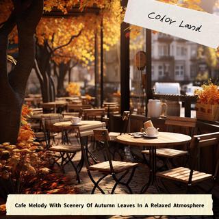 Cafe Melody with Scenery of Autumn Leaves in a Relaxed Atmosphere