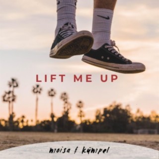 Lift Me Up