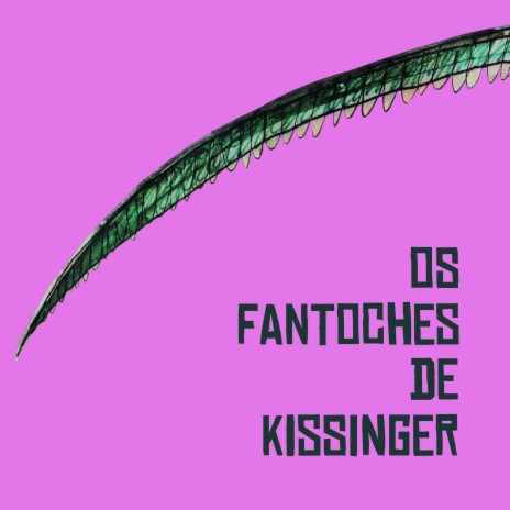 Os Fantoches de Kissinger | Boomplay Music