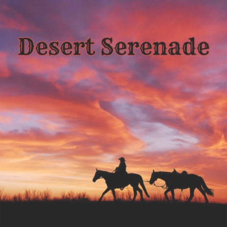 Desert Serenade | Boomplay Music