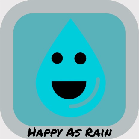 Happy as Rain | Boomplay Music