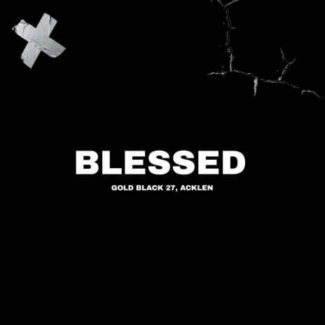 BLESSED ft. GOLD BLACK 27 | Boomplay Music