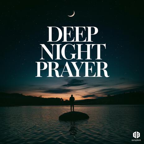 Deep Night Prayer | Boomplay Music