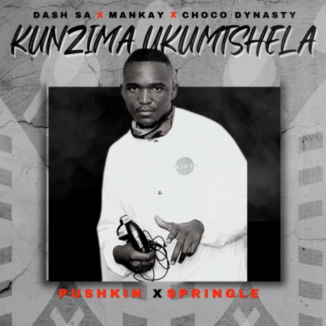 Kunzima Ukumtshela ft. Man Kay, Choco Dynasty, Springle & Pushkin