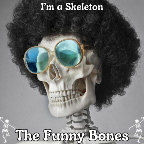 I'm a Skeleton | Boomplay Music