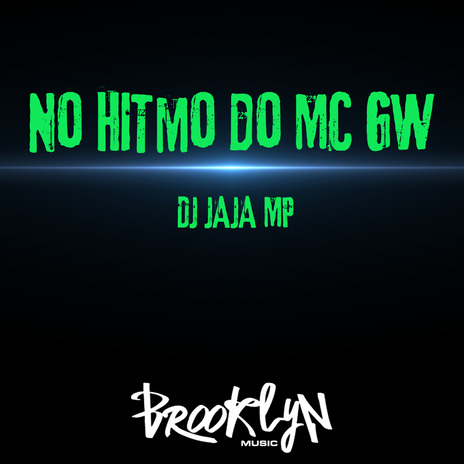 No Hitmo do Mc Gw ft. Dj jaja mp & Brooklin music | Boomplay Music