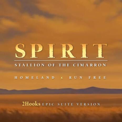 Spirit: Stallion of the Cimarron - Homeland x Run Free ft. RUNE ᚱᚢᚾᛖ | Boomplay Music