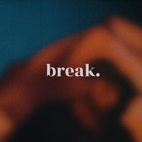 break. | Boomplay Music