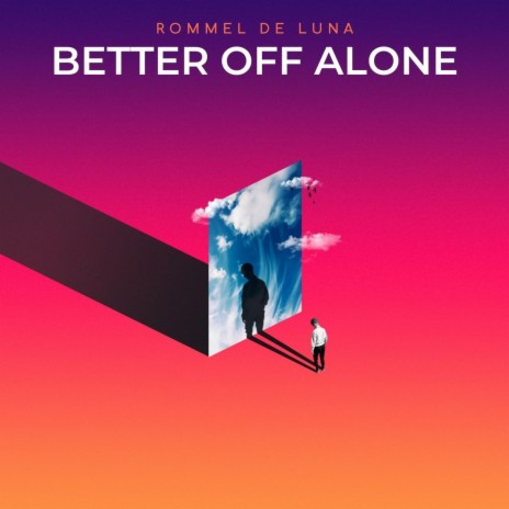 Better Off Alone | Boomplay Music