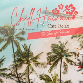 Chill Hawaii:Cafe Relax - The Taste of Hawaii