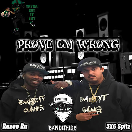 Prove Em Wrong ft. Ruzee RU & 3XG Spitz | Boomplay Music