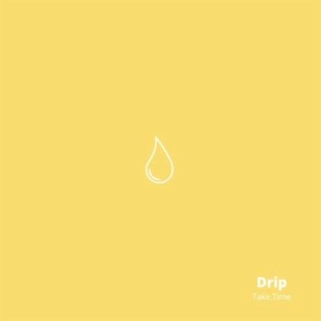 Drip | Boomplay Music