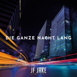 Die ganze Nacht lang - JF Jake Bounce Remix ft. pard & JF Jake lyrics | Boomplay Music