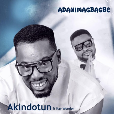 Adanimagbagbe (feat. Kay Wonder)