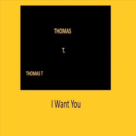 I Want You | Boomplay Music