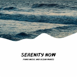 Serenity Now: Piano Music and Ocean Waves