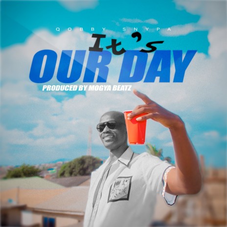 Its Our Day | Boomplay Music