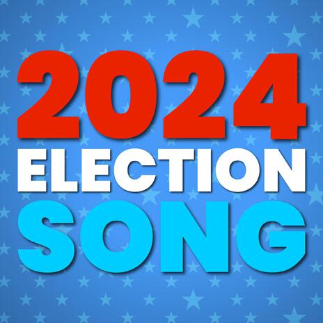 2024 Election Song