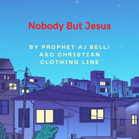 Nobody But Jesus | Boomplay Music