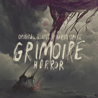 Grimoire Horror: Original Scores by Aaron Drake
