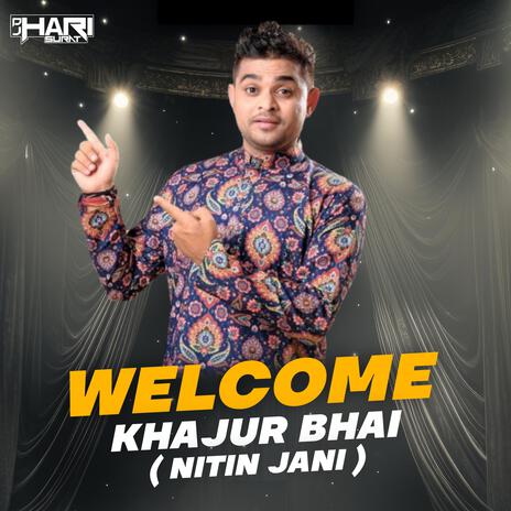 Welcome Khajur Bhai (Nitin Jani)