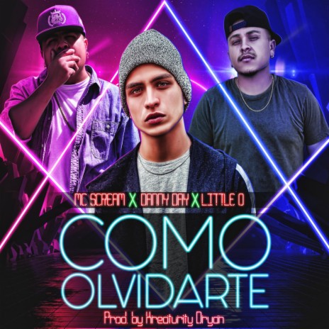 Como Olvidarte ft. Little O & MC Scream | Boomplay Music