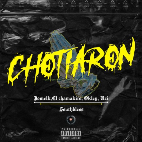 Chotiaron ft. Uzi, El Chamakito, Okley & Southbless | Boomplay Music