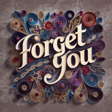 Forget you | Boomplay Music