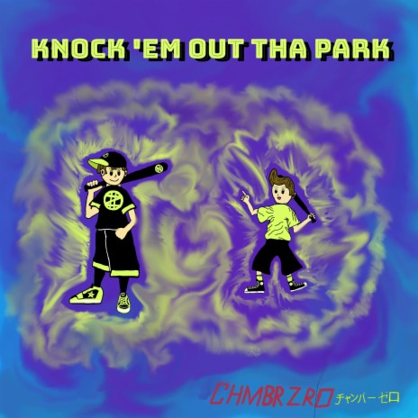 Knock 'Em Out Tha Park ft. Jay Chamberlain | Boomplay Music