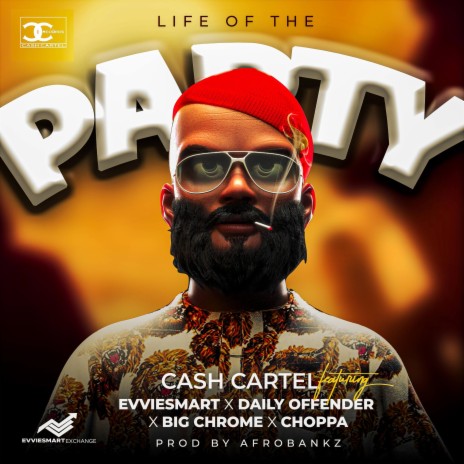LIFE OF THE PARTY ft. DAILY OFFENDER, BIG CHROME, CHOPPA & EVVIESMART