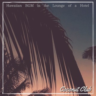 Hawaiian Bgm in the Lounge of a Hotel