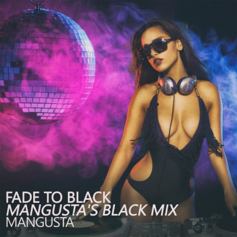 Fade to Black (Mangusta's Black Mix) | Boomplay Music
