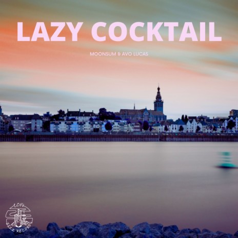 Lazy Cocktail ft. Avo Lucas | Boomplay Music