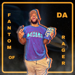 Fantom of DA Rager