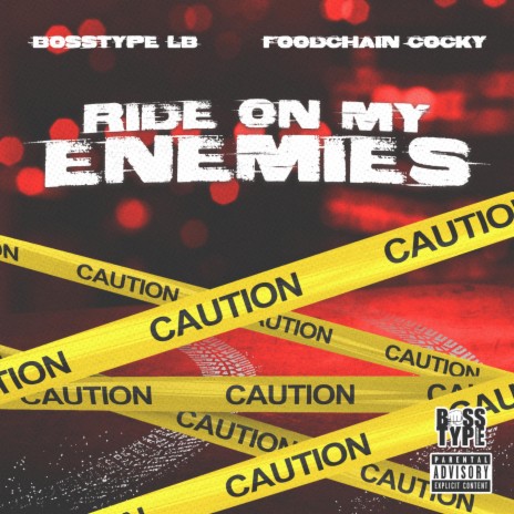 Ride on my enemies ft. Foodchain Cocky | Boomplay Music