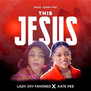 This Jesus ft. Kate pee lyrics | Boomplay Music