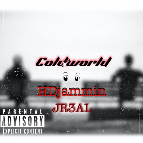 Cold World ft. JR3AL | Boomplay Music
