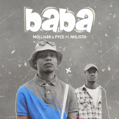 Baba ft. Pyce & Nhlisto | Boomplay Music