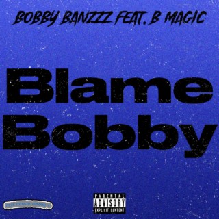 Blame Bobby