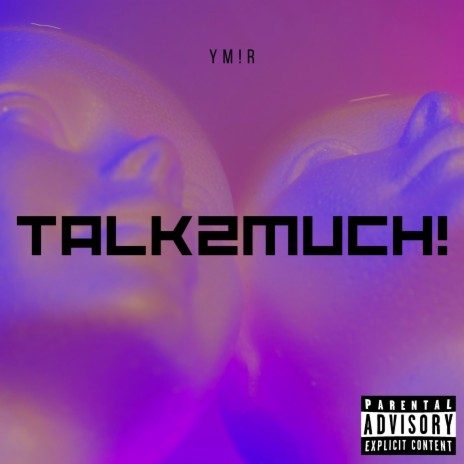 talk2much!