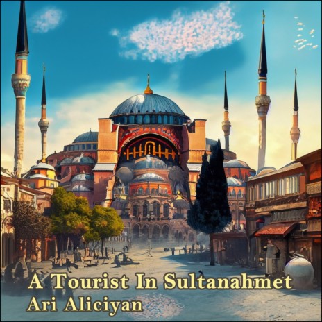 A Tourist In Sultanahmet | Boomplay Music