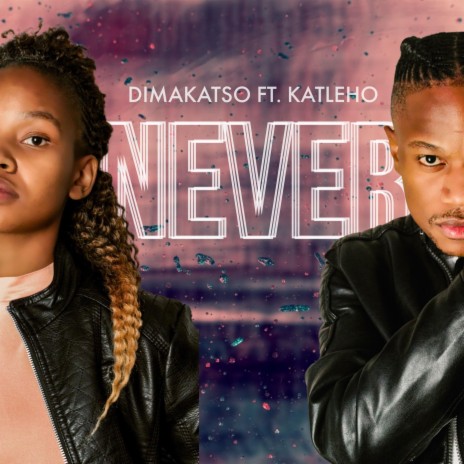 Never ft. Katleho | Boomplay Music