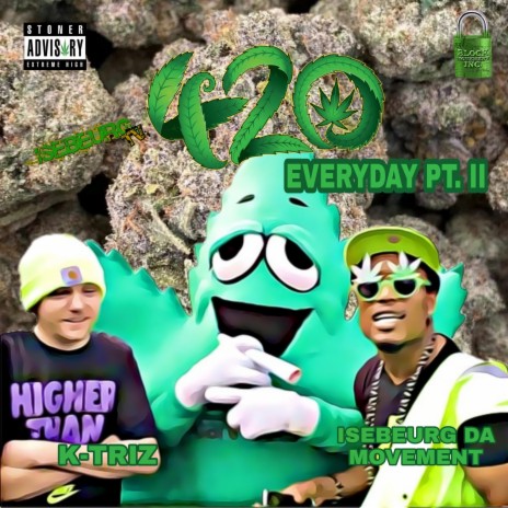 420 Everyday Pt. II ft. K-Triz | Boomplay Music