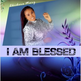 I am blessed lyrics | Boomplay Music